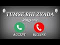 Tumse Bhi Zyada Instrumental Beat Ringtone | Tumse Bhi Zyada Tumse pyar kiya Rington | Sam Ringtone