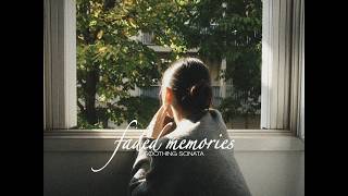 SOOTHING SONATA - Faded Memories