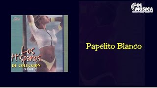 Papelito Blanco - Los Hispanos