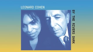 Leonard Cohen feat. Sharon Robinson - By The Rivers Dark (Lyrics)