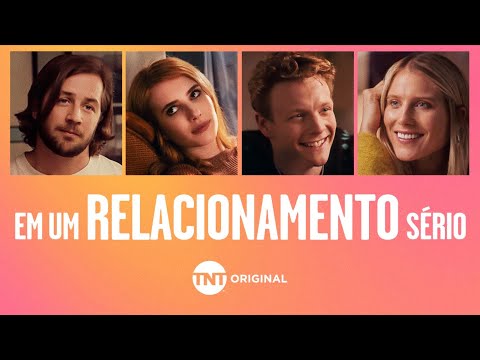 EM UM RELACIONAMENTO SÉRIO: TRAILER OFICIAL | TNT ORIGINAL