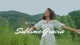 SUBLIME GRACIA (Amazing grace) - Michelle Matius