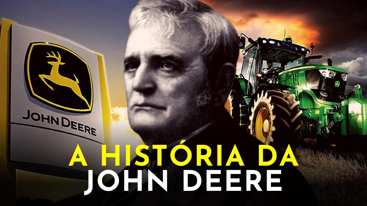 A LÍDER MUNDIAL EM EQUIPAMENTOS AGRÍCOLAS - A HISTÓRIA DA JOHN DEERE