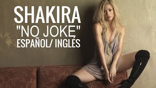 Shakira | No Joke &quot;Inglés/Español&quot;