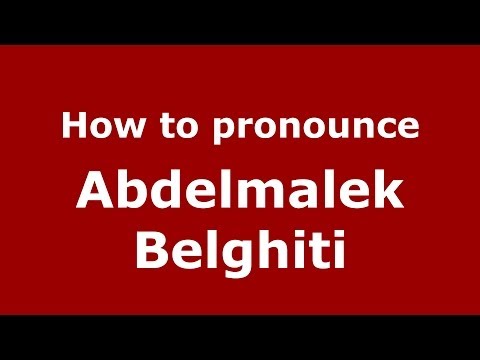 How to pronounce Abdelmalek Belghiti (Arabic/Morocco) - PronounceNames.com