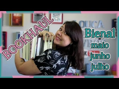 BOOKHAUL da BIENAL e maio, junho, julho | Louca dos livros 2018
