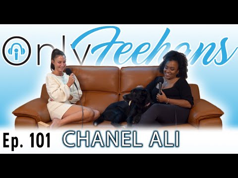 Chanel Ali - OnlyFeehans Ep. 101
