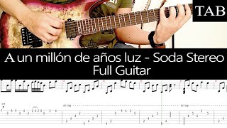 A UN MILLÓN DE AÑOS LUZ - Soda Stereo (Gustavo Cerati): FULL cover guitarra + TAB