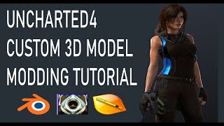 How To Mod Uncharted The Legacy Of Thieves Custom 3DModels Modding Tutorial