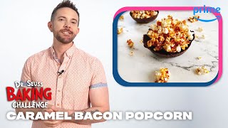 Bacon Caramel Popcorn with Joshua John Russell | Dr. Seuss Baking Challenge | Prime Video