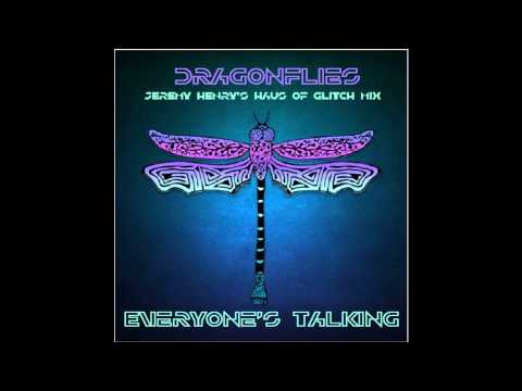 Everyone's Talking - Dragonflies (Jeremy Henry's Haus of Glitch Mix)