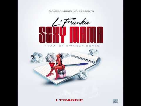 LFrankie - Sexy Mama (Official Audio)