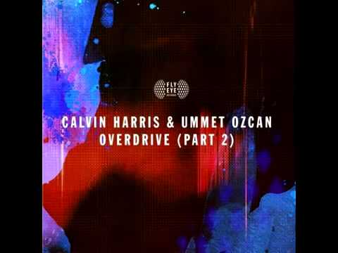 Ummet ozcan & Calvin Harris - overdrive