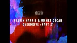 Ummet ozcan &amp; Calvin Harris - overdrive