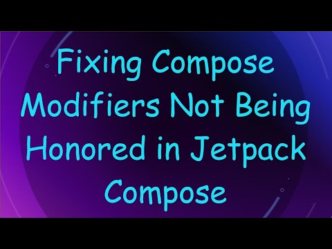Fixing Compose Modifiers Not Being Honored in Jetpack Compose