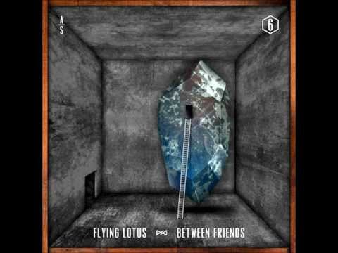 Flying Lotus-Between Friends feat  Earl Sweatshirt & Captain Murphy HD SOUND TESTED