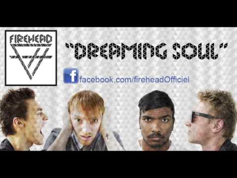 FIREHEAD - Dreaming Soul (Audio)