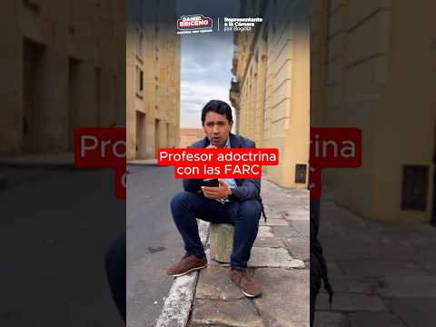 Profesor adoctrina con la FARC! Grave denuncia de Daniel Briceño contra FECODE que estremece el país