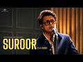 Suroor (2 AM Version) Aditya Rikhari | Rochak Kohli | Gurpreet S | Jaana Khabar De De | Music Video