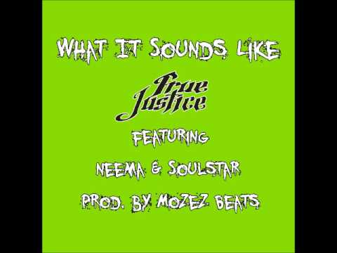 What It Sounds Like- True Justice feat. Neema & SoulStar