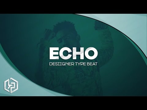 Banger Desiigner x Young Thug Type Beat - Echo (Prod. Kidynamic Productions)