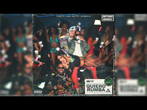Dímelo Flow, Anitta, Chimbala - Quiero Rumba (Antonio Mendez Remits)