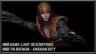 Batman Arkham City Lady Deathstrike mod