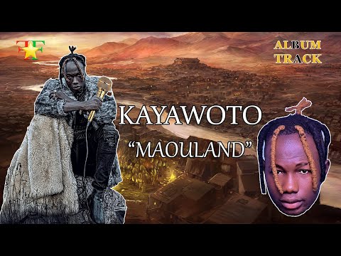 Kayawoto - Maouland...serait-il l'album de l'année? ||FasoFashionTV