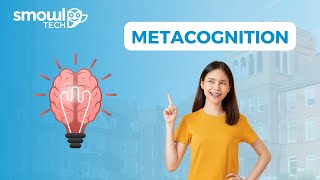 Metacognition: The Power of Thinking About Thinking | Smowltech
