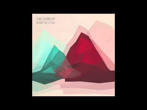 The Overlap - Where We Stand