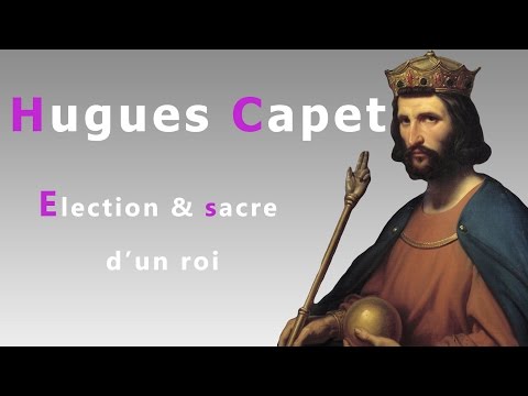 Hugues Capet : élection et sacre d'un roi