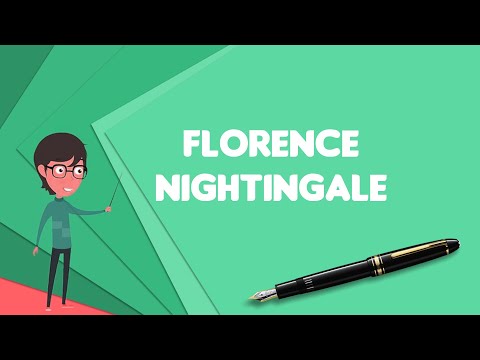 What is Florence Nightingale?, Explain Florence Nightingale, Define Florence Nightingale