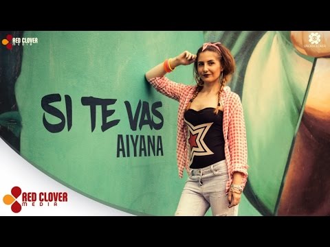 Aiyana - Si Te Vas - (by Underclover)