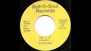 The Bell Brothers - Give It Up