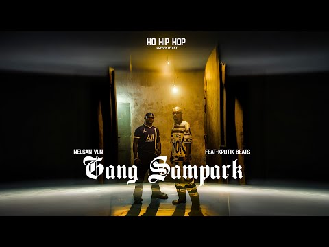 NELSAN VLN - GANG SAMPARK | HO HIP HOP | KRUTIK BEATS | OFFICIAL MUSIC VIDEO | 2025