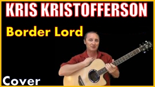 Border Lord Acoustic Guitar Cover - Kris Kristofferson