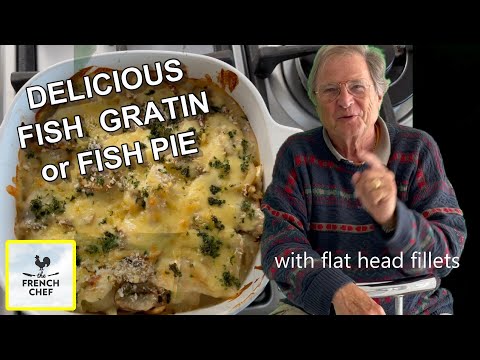 FISH AU GRATIN RECIPE or FISH PIE/ le GRATIN DE POISSON/ with real fillets of Flathead