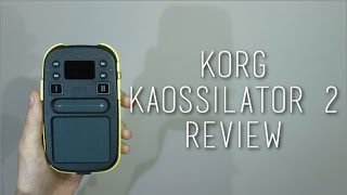 Video thumbnail for KORG Kaosilator 2 Review by PaulReviews
