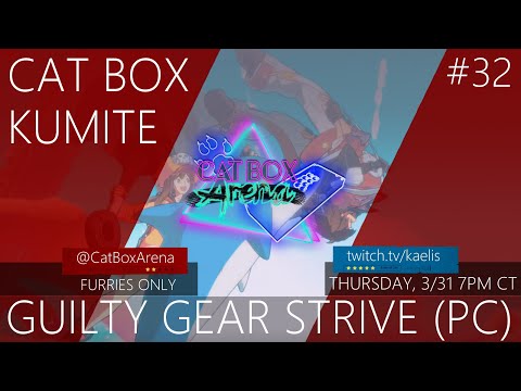 Cat Box Kumite #32 - Guilty Gear Strive
