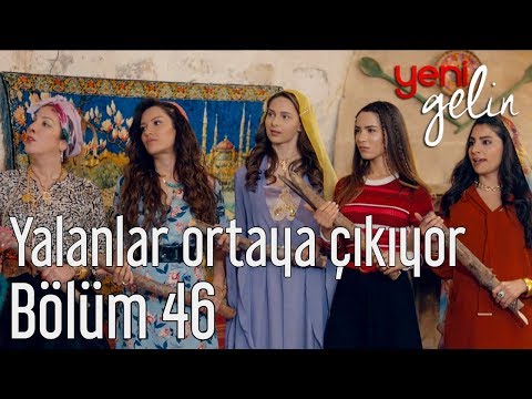 Yeni Gelin 46. Bölüm - Yalanlar Ortaya Çıkıyor