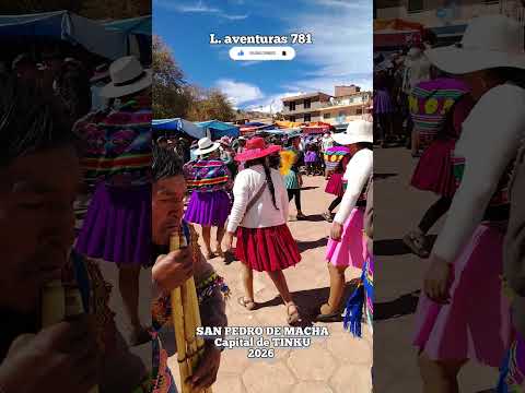 SAN PEDRO DE MACHA CAPITAL DE TINKU 2026