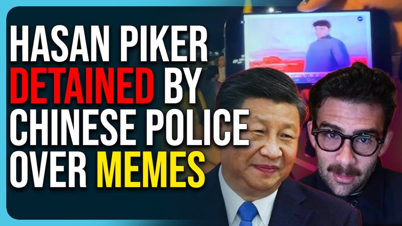 Hasan Piker Detained By Chinese Police Over Memes, Praises China Anyway