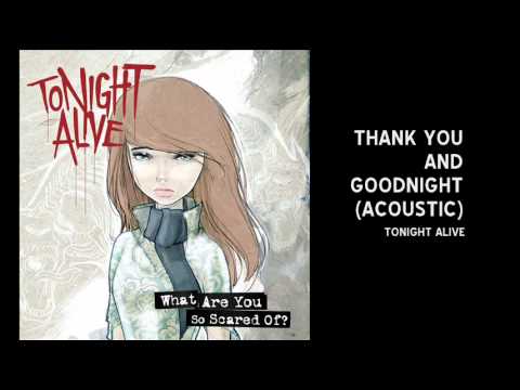Tonight Alive - THANK YOU AND GOODNIGHT (acoustic)