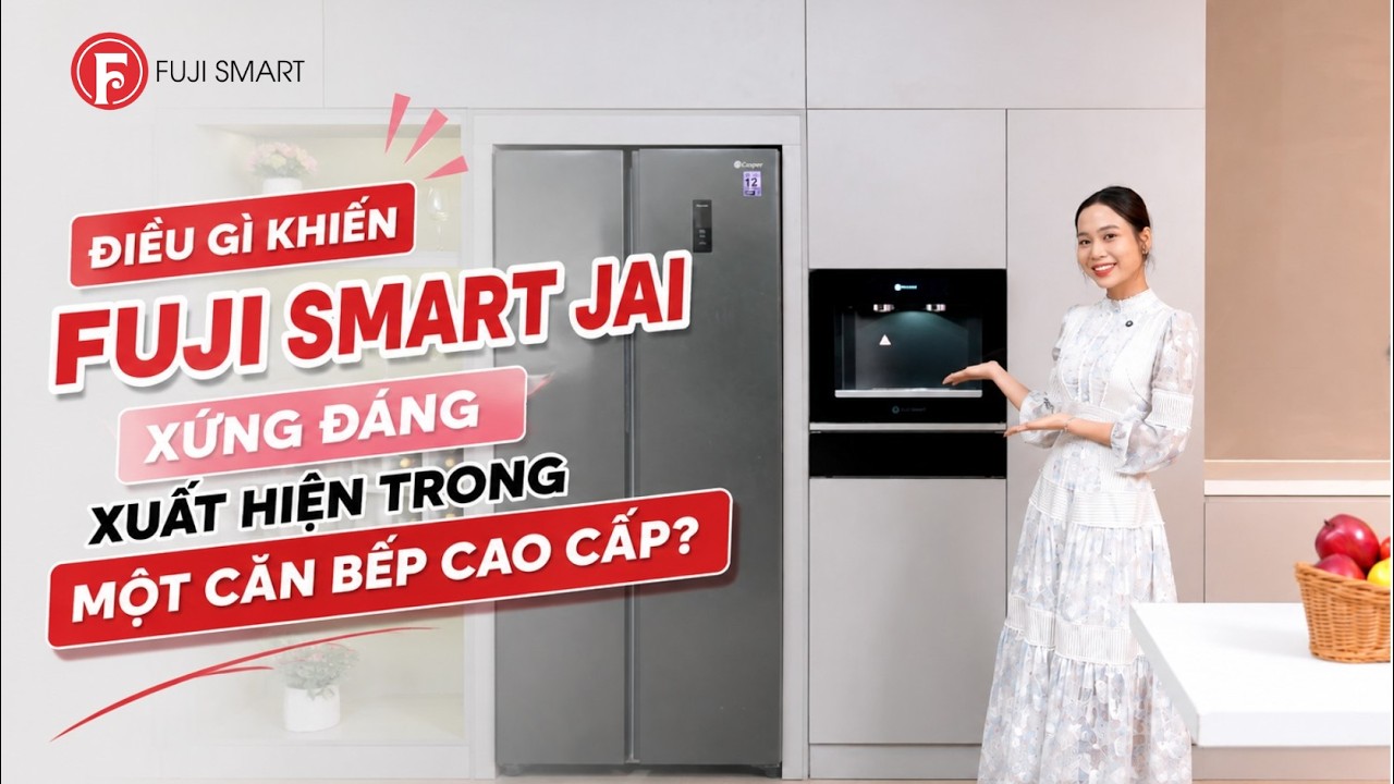 Điều gì khiến Fuji Smart JAI xứng đáng xuất hiện trong một căn bếp cao cấp? • Fuji Smart
