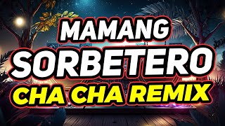 Download lagu MAMANG SORBETERO CHA CHA CHA REMIX mp3 Download lagu MAMANG SORBETERO CHA CHA CHA REMIX mp3