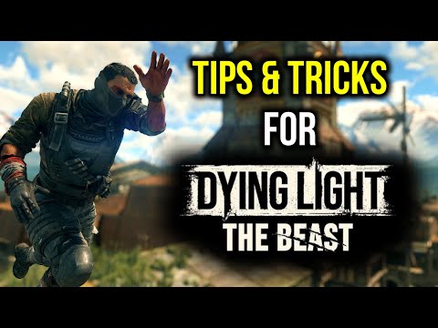 Early Tips & Tricks For Dying Light The Beast