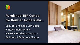 Furnished 1BR Condo for Rent at Avida Riala, Cebu IT Park