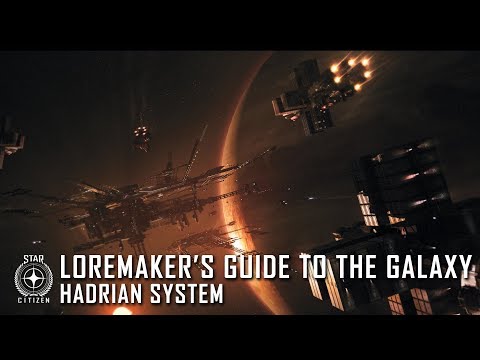 Star Citizen: Loremaker's Guide to the Galaxy - Hadrian System