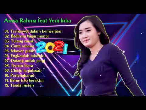 DANGDUT FULL ALBUM TERBAIK ANISA RAHMA Feat YENI INKA PILIHAN TERBAIK AWAL 2021 NOSTALGIA DANGDUT KL