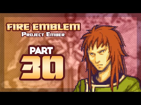 Part 30: Let's Play Fire Emblem 6, Project Ember - "Let's Get Vulgar In Bulgar"